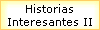Historias 
 Interesantes II